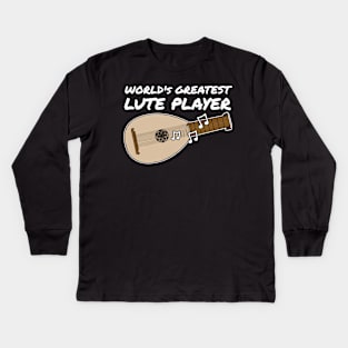 World's Greatest Lute Player Lutenist Musician Funny Kids Long Sleeve T-Shirt